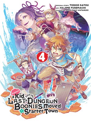 cover image of Suppose a Kid from the Last Dungeon Boonies Moved to a Starter Town, Volume 4